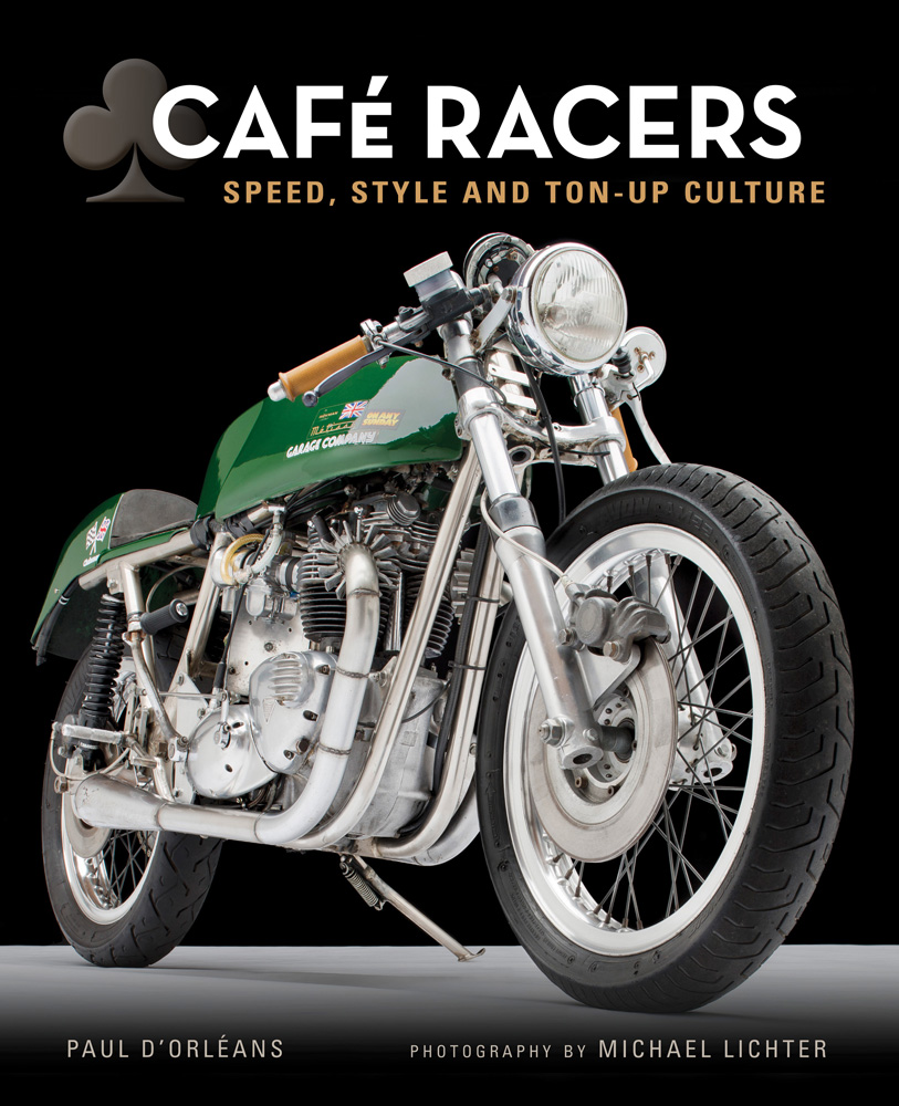 「Cafe Racers: Speed, Style, and Ton-Up Culture」 （Motorbooks出版）